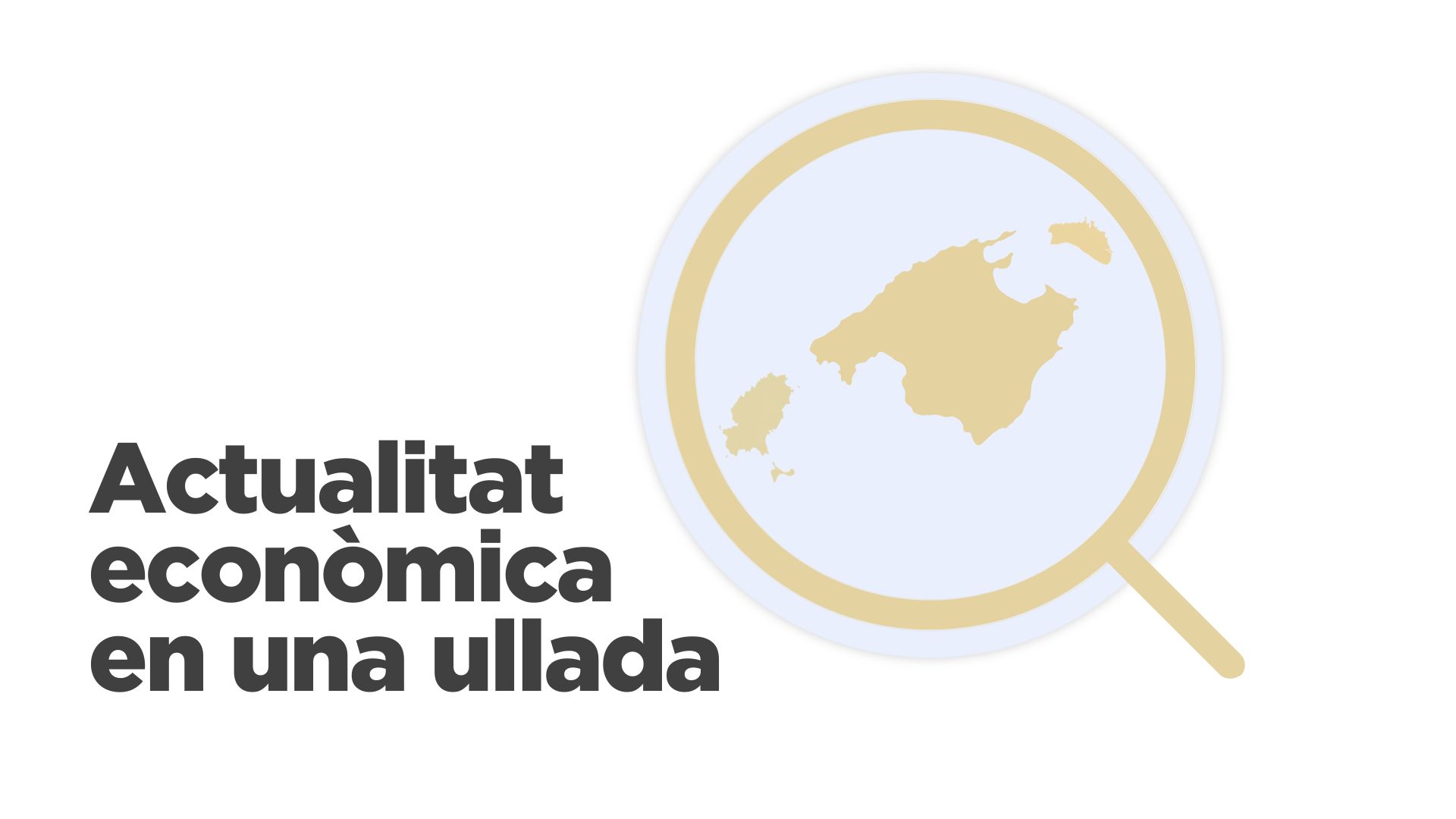 Actualitat econ&ograve;mica en una ullada